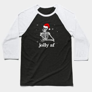 Jolly AF / Funny Christmas Shirt / Funny Holiday T-Shirt / Festive Skeleton Christmas TShirt / Dead Inside Skeleton Baseball T-Shirt